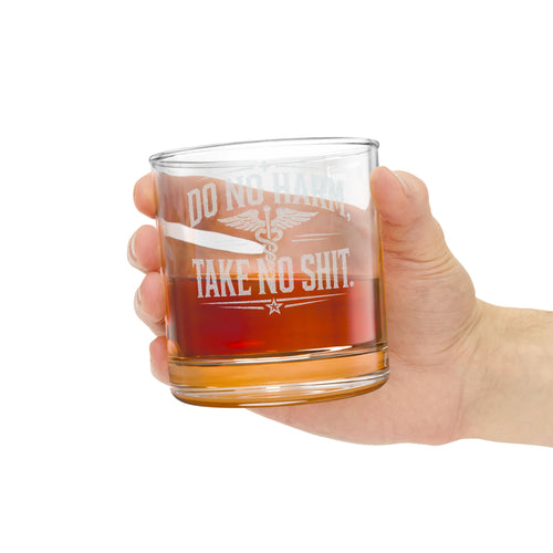 Engraved Whiskey Glass – "Do No Harm, Take No Shit" 10.5oz